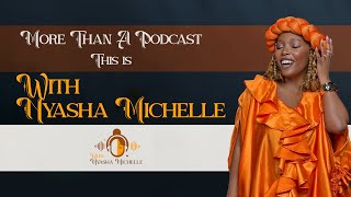 More Than a Podcast | This Is With Nyasha Michelle