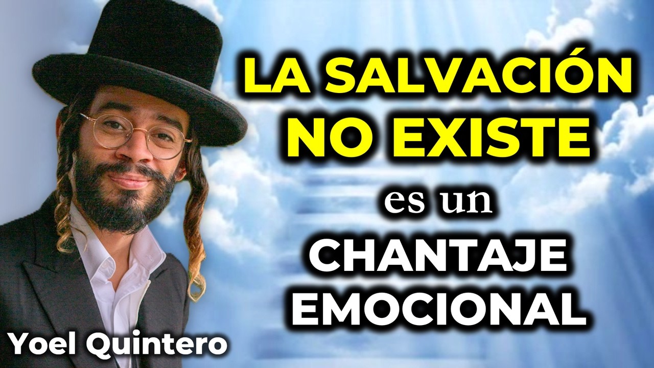 ¿Y si La Salvación Nunca Existió? - Judío explica el Engaño | Yoel Quintero