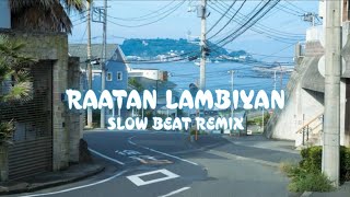 Download Lagu DJ RAATAN LAMBIYAN - SLOW REMIX, STYLE SANTUY X MELODY RANDOM MP3
