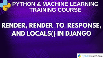 When to Use render, render_to_response, and locals() in Django