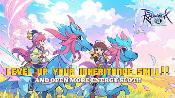 LETS OPEN MORE ENERGY SLOT FOR YOUR INHERITANCE SKILL!! 