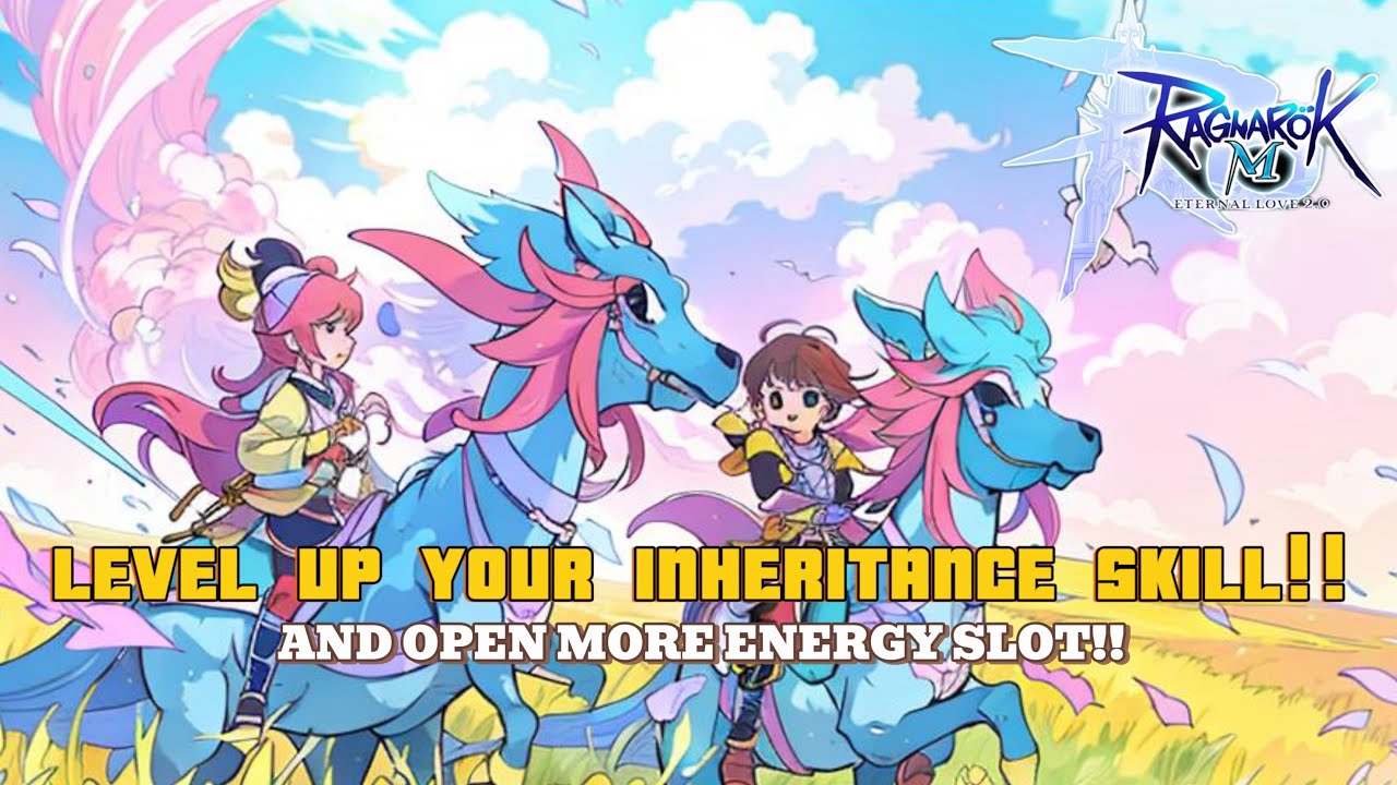 LETS OPEN MORE ENERGY SLOT FOR YOUR INHERITANCE SKILL!! 