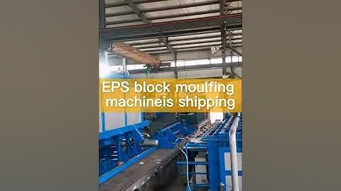 Horizontal EPS Block Moulding Machine Delivery, EPS Machine Workshop