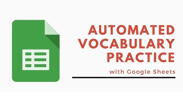 Automated Vocabulary Practice with Google Sheets
