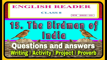 Class 8, The Birdman of India, Chapter 15 | Question and answer | Writing,Activity,Project,Proverb