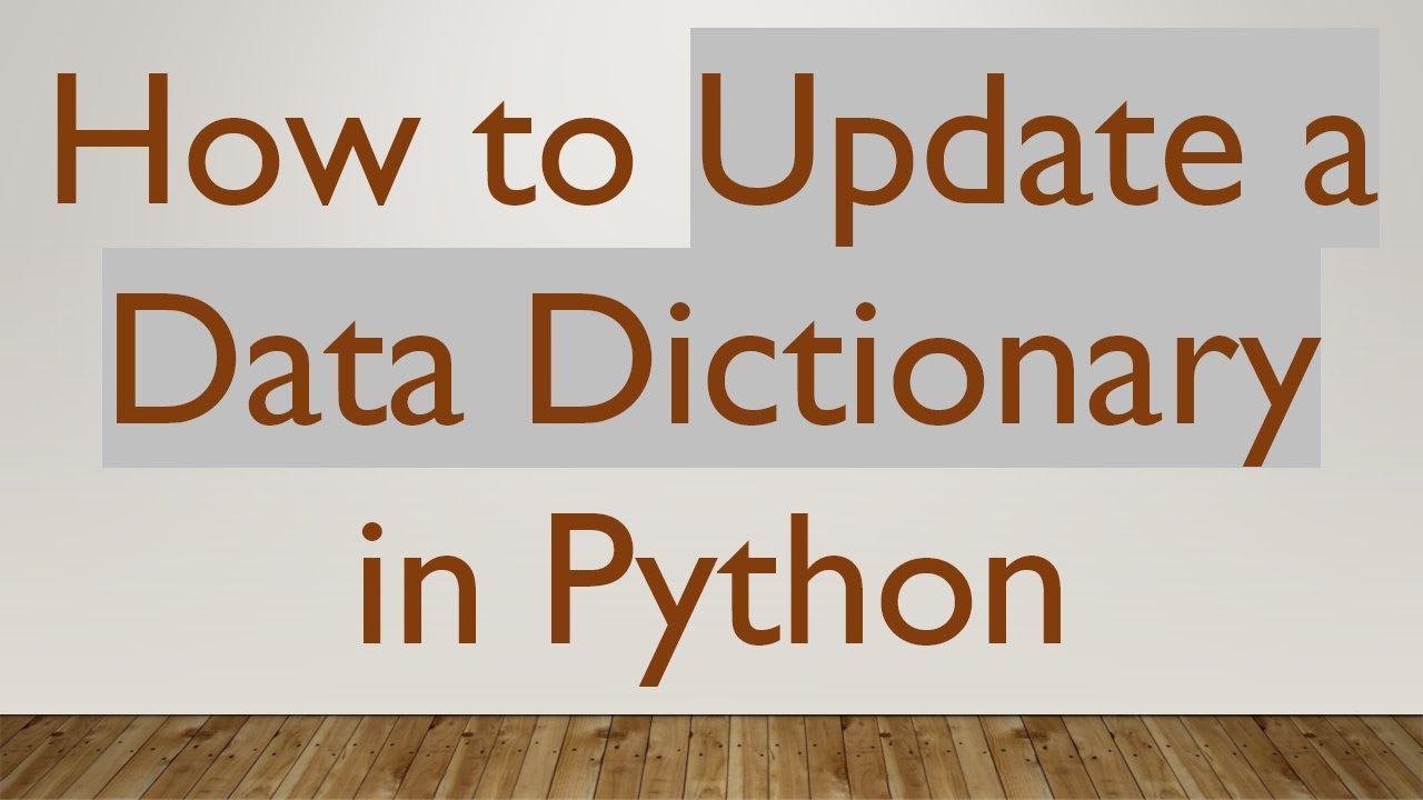 How to Update a Data Dictionary in Python - YouTube