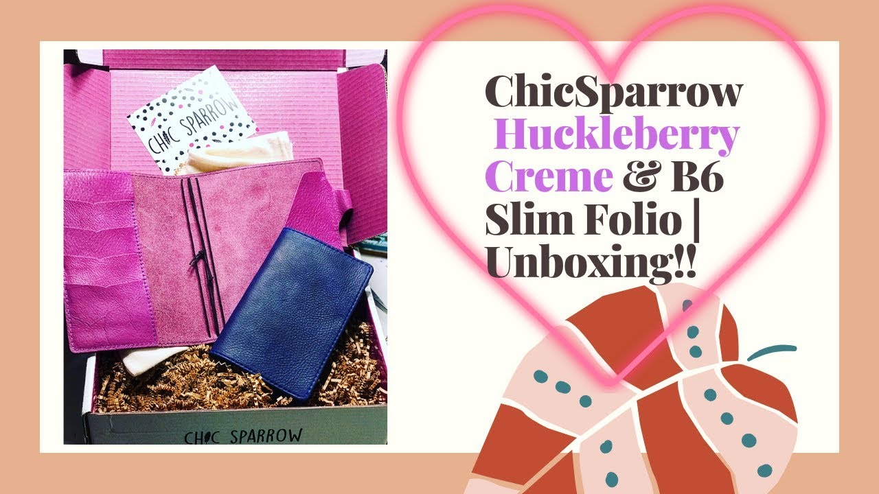 ChicSparrow | Unboxing the Huckleberry Creme and B6 Slim