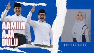 AAMIIN AJA DULU - QHUTBUS SAKHA (OFFICIAL LYRIC VIDEO)