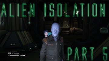 Working Joes Know! Alien Isolation : Part 5