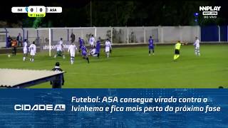 Futebol: ASA consegue virada contra o Ivinhema e fica mais perto da próxima fase