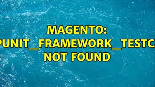 Magento: PHPUnit_Framework_TestCase not found (2 Solutions!!)