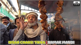 Namak Mandi Peshawar | Nisar Charsi Tikka And Karhai | 4K