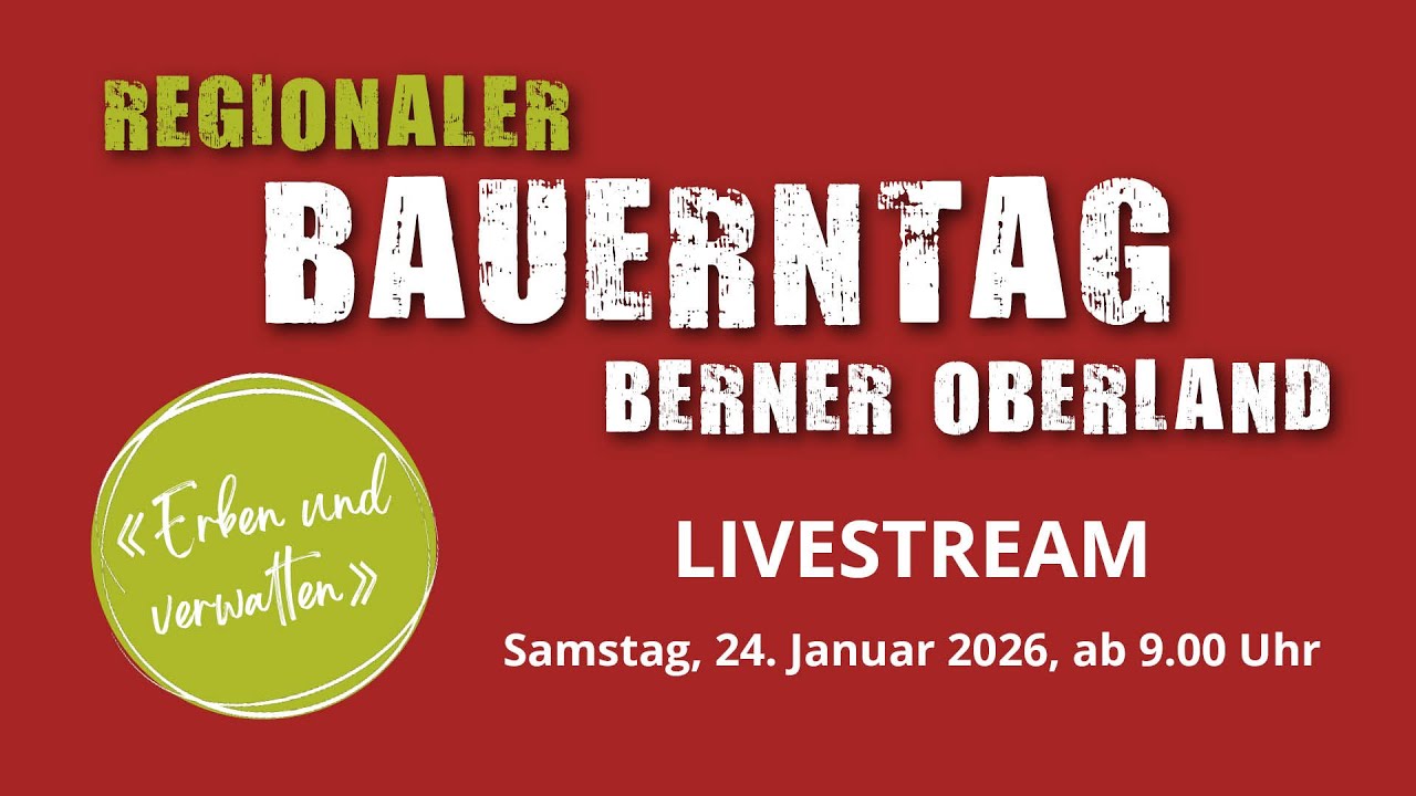 Regionaler Bauerntag Berner Oberland | vom 24. Januar 2026