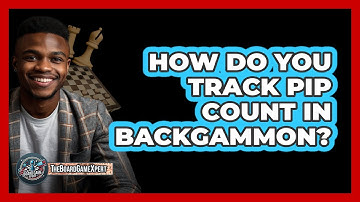 How Do You Track Pip Count In Backgammon?