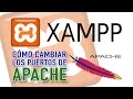 Cómo cambiar los puertos de APACHE en XAMPP correctamente