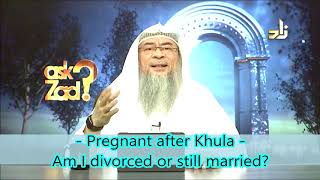 All about Iddah of divorce & khula. Pregnant after khula am I divorced or still married Assimalhakee