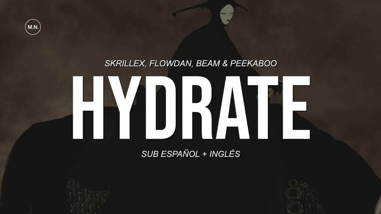 Skrillex, Flowdan, BEAM & PEEKABOO Hydrate SUB ESPAÑOL + LYRICS