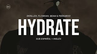 Skrillex, Flowdan, Beam & Peekaboo - Hydrate Sub Español Lyrics
