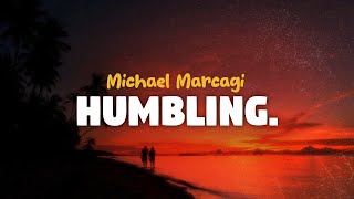 Michael Marcagi - Humbling (lyrics)