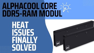 DDR5-RAM Game Changer: Alphacool Core Module Unleashed