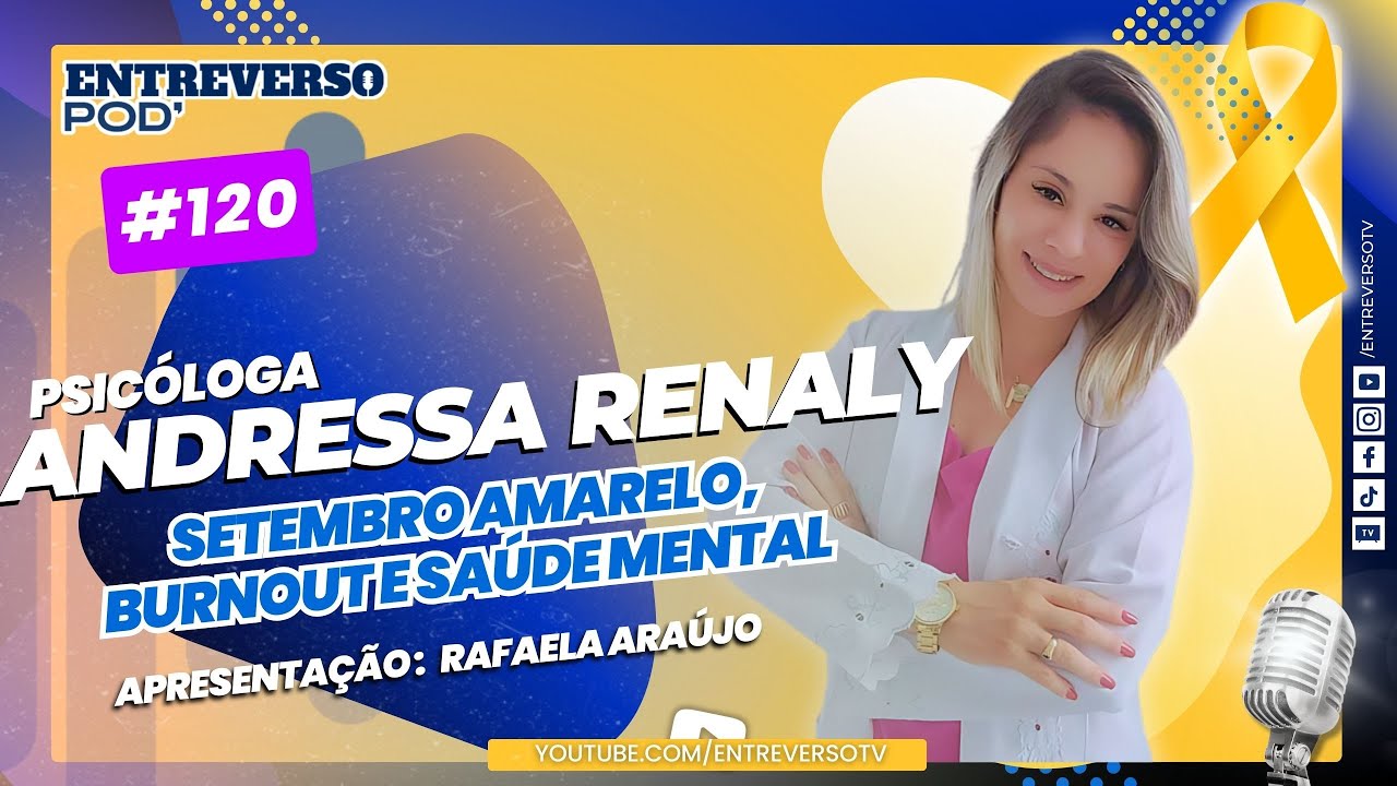Setembro Amarelo, Burnout e saúde mental: bate-papo com Andressa Renaly