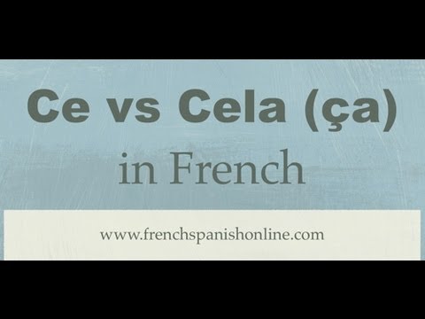Ce vs Cela (or &ccedil;a) in French