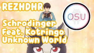 ★Osu.droid!★ Schrodinger Feat.Kotringo ' Unknown world ' 6.59★ « My roommate is a cat »