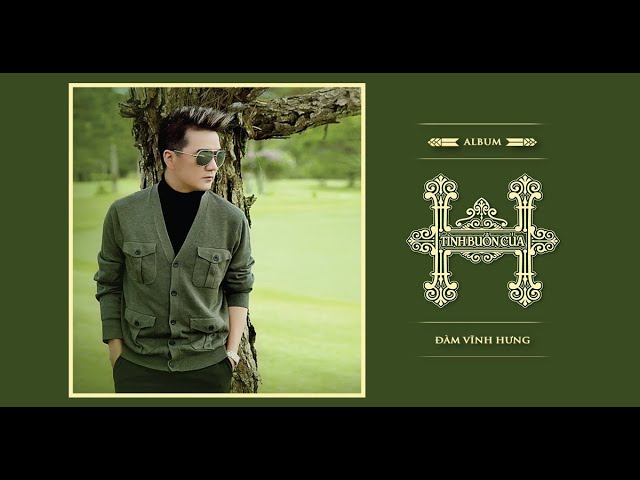 Tình Buồn Của H - Đàm Vĩnh Hưng | Official Audio