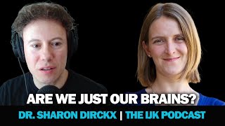 Dr. Sharon Dirckx | Are We Just Our Brains? Exploring Consciousness, Mind & Human Identity | Ep 20