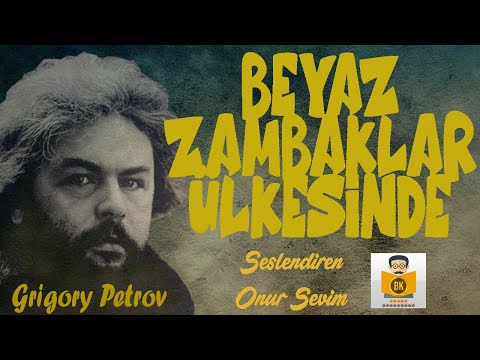 BEYAZ ZAMBAKLAR ÜLKESİNDE - Grigory Petrov (Sesli Kitap Tek Parça) (Onur Sevim)