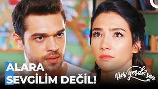 "Bunları Mı Duymak İstiyorsun?" - Her Yerde Sen