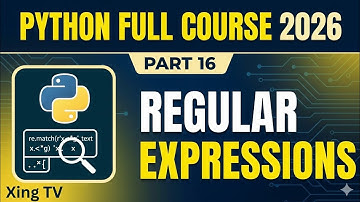Python Full Course 2026 – Part 16 | Regular Expressions (regex) Mastery | Xing TV