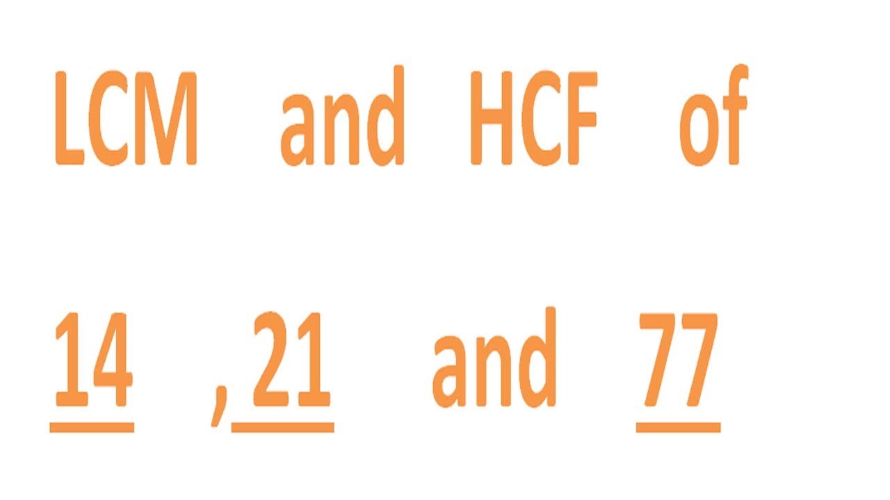 LCM And HCF Of 14 21 And 77 YouTube lcm-and-hcf-of-14-21-and-77-youtube