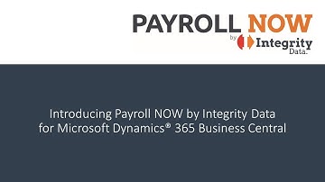 Introducing Payroll NOW by Integrity Data - Payroll for Microsoft Dynamics® 365 Business Central.