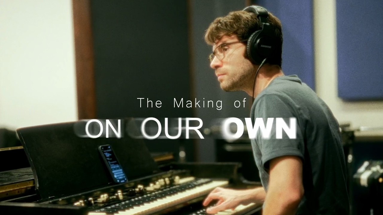 The Making of On Our Own