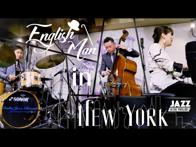 Englishman in New York - Osaka Jazz Channel - Jazz @ the Parlor 2021.9.27