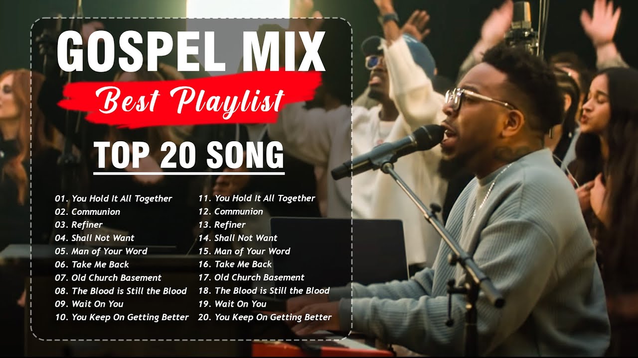 Top Playlist 20 Gospel Popular Songs MAVERICK City & ELEVATION