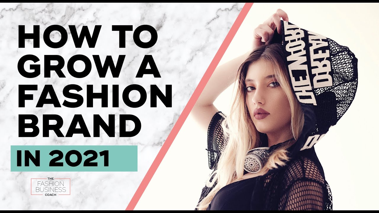 How to Grow a Fashion Brand in 2021 YouTube