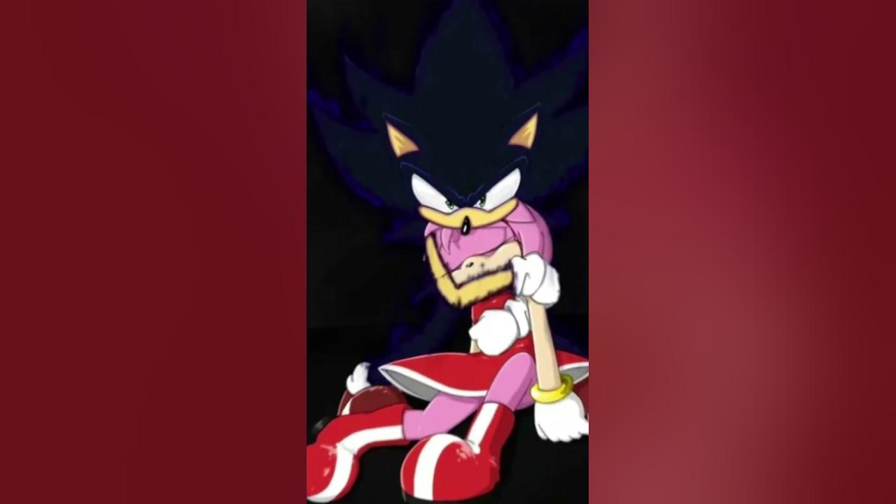 [Edit] Dark Sonic🖤 and Amy💗