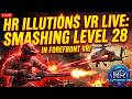 HR ILLUTIONS VR Live: Smashing Level 28 in Forefront VR!
