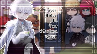 The Player Hides His Past Manhwa React Игрок скрывает свою пр
