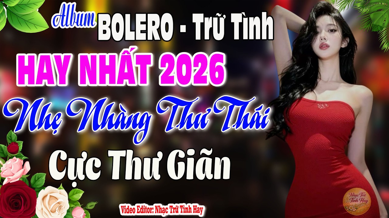 Nhạc Trữ Tình Hay Nhất 2026 Nhẹ Nhàng Say Lòng Người I Tuyển Tập Nhạc Vàng Xưa Thư Thái Cả Ngày