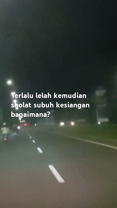 Bangun tidur sholat subuh kesiangan | UAH