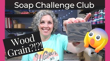 How to Create A Wood Grain Soap | Soap Challenge Club June 2022