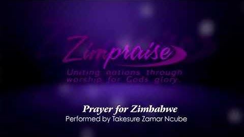 Prayer for Zimbabwe 🇿🇼 - Takesure Zamar ft Zimpraise