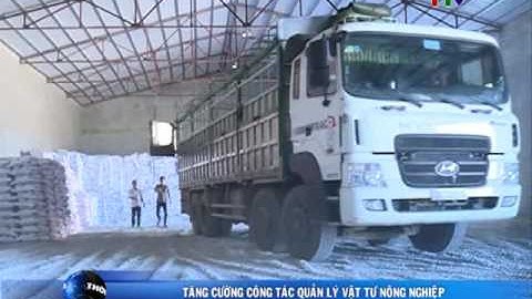 Tăng cường công tác quản lý vật tư nông nghiệp vụ thu mùa 2016.