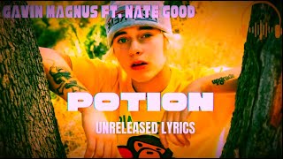 Gavin Magnus - Potion (feat. Nate Good) UNRELEASED LYRICS