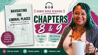 Do the Work & Keep Walking | Navigating the Liminal Places Ep. 7 —Chapters 8 & 9