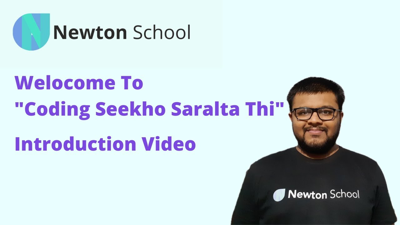 Welcome To "Coding Seekho Saralta Thi", By Newton School | Introduction ...