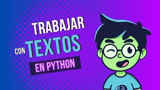 Cómo Trabajar con Textos en Python